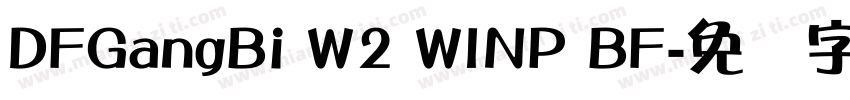 DFGangBi W2 WINP BF字体转换